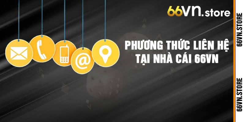 Phương thức liên hệ tại nhà cái 66vn